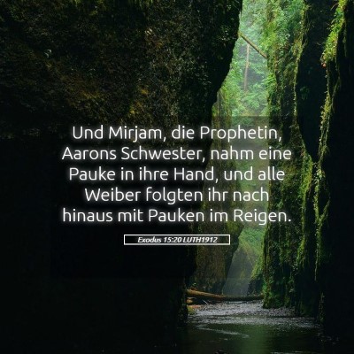 Picture 05 - Exodus 15:20 LUTH1912 - Und Mirjam, die Prophetin, Aarons Schwester, nahm - Bible Verse Picture