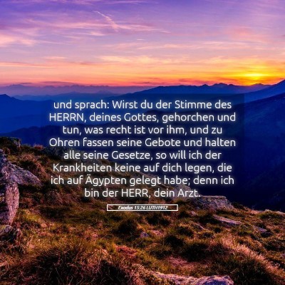 Picture 05 - Exodus 15:26 LUTH1912 - und sprach: Wirst du der Stimme des HERRN, deines - Bible Verse Picture