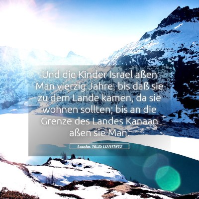 Picture 05 - Exodus 16:35 LUTH1912 - Und die Kinder Israel aßen Man vierzig Jahre, - Bible Verse Picture