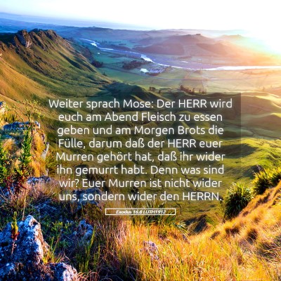 Picture 05 - Exodus 16:8 LUTH1912 - Weiter sprach Mose: Der HERR wird euch am Abend - Bible Verse Picture