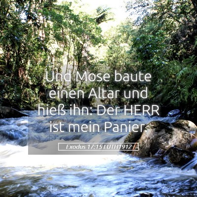Picture 05 - Exodus 17:15 LUTH1912 - Und Mose baute einen Altar und hieß ihn: Der - Bible Verse Picture