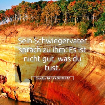 Picture 05 - Exodus 18:17 LUTH1912 - Sein Schwiegervater sprach zu ihm: Es ist nicht - Bible Verse Picture