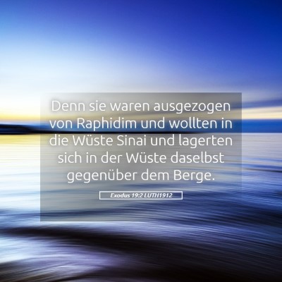 Picture 05 - Exodus 19:2 LUTH1912 - Denn sie waren ausgezogen von Raphidim und - Bible Verse Picture