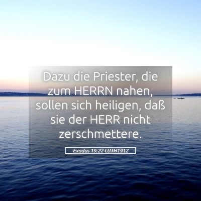Picture 05 - Exodus 19:22 LUTH1912 - Dazu die Priester, die zum HERRN nahen, sollen - Bible Verse Picture