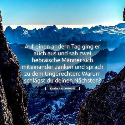 Picture 05 - Exodus 2:13 LUTH1912 - Auf einen andern Tag ging er auch aus und sah - Bible Verse Picture