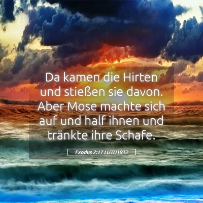 Picture 05 - Exodus 2:17 LUTH1912 - Da kamen die Hirten und stießen sie davon. Aber - Bible Verse Picture