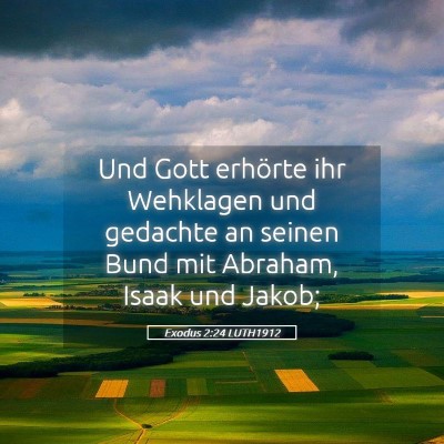 Picture 05 - Exodus 2:24 LUTH1912 - Und Gott erhörte ihr Wehklagen und gedachte an - Bible Verse Picture