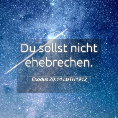 Picture 05 - Exodus 20:14 LUTH1912 - Du sollst nicht - Bible Verse Picture