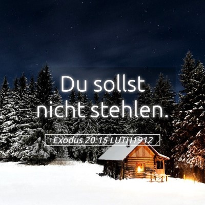 Picture 05 - Exodus 20:15 LUTH1912 - Du sollst nicht - Bible Verse Picture