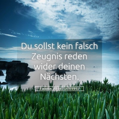 Picture 05 - Exodus 20:16 LUTH1912 - Du sollst kein falsch Zeugnis reden wider deinen - Bible Verse Picture