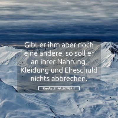Picture 05 - Exodus 21:10 LUTH1912 - Gibt er ihm aber noch eine andere, so soll er an - Bible Verse Picture