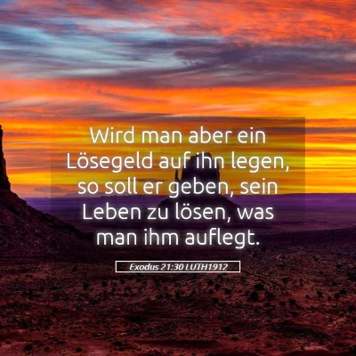 Picture 05 - Exodus 21:30 LUTH1912 - Wird man aber ein Lösegeld auf ihn legen, so - Bible Verse Picture