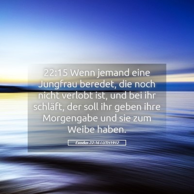 Picture 05 - Exodus 22:16 LUTH1912 - 22:15 Wenn jemand eine Jungfrau beredet, die noch - Bible Verse Picture