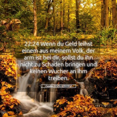 Picture 05 - Exodus 22:25 LUTH1912 - 22:24 Wenn du Geld leihst einem aus meinem Volk, - Bible Verse Picture
