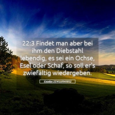 Picture 05 - Exodus 22:4 LUTH1912 - 22:3 Findet man aber bei ihm den Diebstahl - Bible Verse Picture