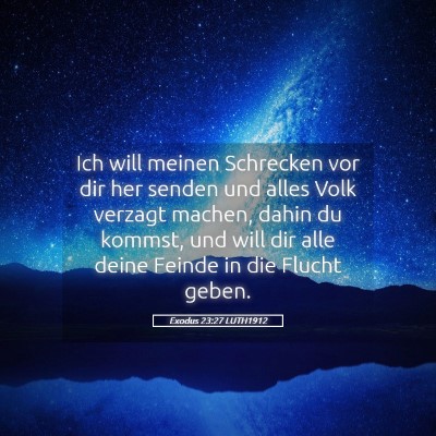 Picture 05 - Exodus 23:27 LUTH1912 - Ich will meinen Schrecken vor dir her senden und - Bible Verse Picture