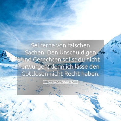 Picture 05 - Exodus 23:7 LUTH1912 - Sei ferne von falschen Sachen. Den Unschuldigen - Bible Verse Picture