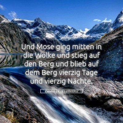 Picture 05 - Exodus 24:18 LUTH1912 - Und Mose ging mitten in die Wolke und stieg auf - Bible Verse Picture