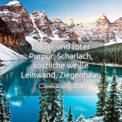 Picture 05 - Exodus 25:4 LUTH1912 - blauer und roter Purpur, Scharlach, köstliche - Bible Verse Picture