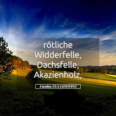 Picture 05 - Exodus 25:5 LUTH1912 - rötliche Widderfelle, Dachsfelle, - Bible Verse Picture