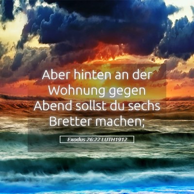 Picture 05 - Exodus 26:22 LUTH1912 - Aber hinten an der Wohnung gegen Abend sollst du - Bible Verse Picture
