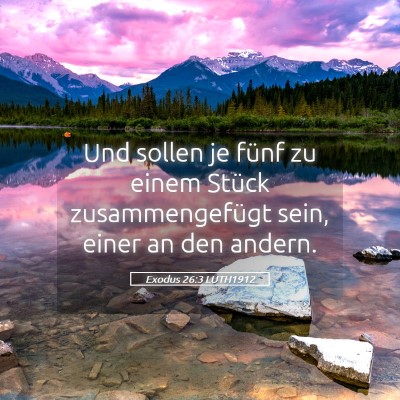 Picture 05 - Exodus 26:3 LUTH1912 - Und sollen je fünf zu einem Stück - Bible Verse Picture