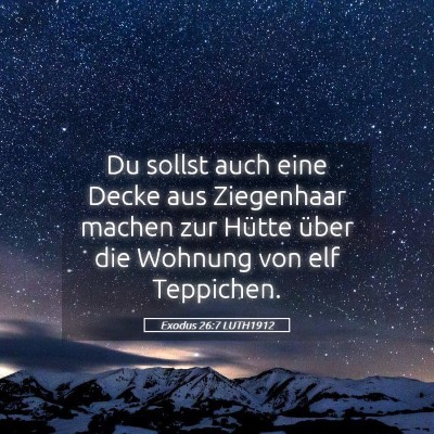 Picture 05 - Exodus 26:7 LUTH1912 - Du sollst auch eine Decke aus Ziegenhaar machen - Bible Verse Picture