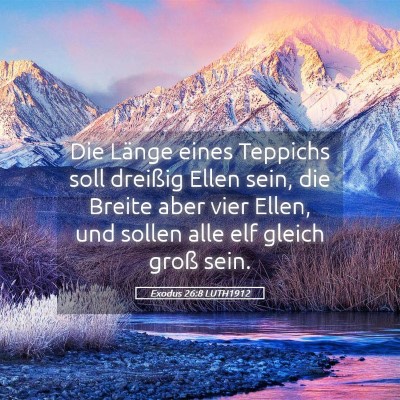 Picture 05 - Exodus 26:8 LUTH1912 - Die Länge eines Teppichs soll dreißig Ellen - Bible Verse Picture