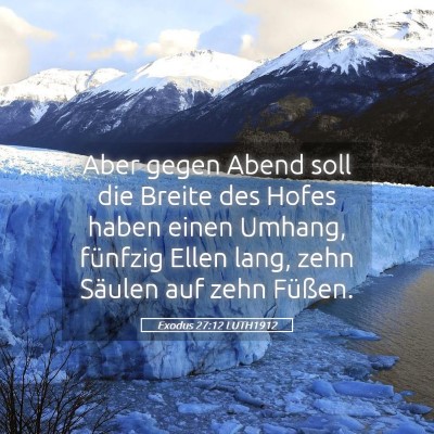 Picture 05 - Exodus 27:12 LUTH1912 - Aber gegen Abend soll die Breite des Hofes haben - Bible Verse Picture