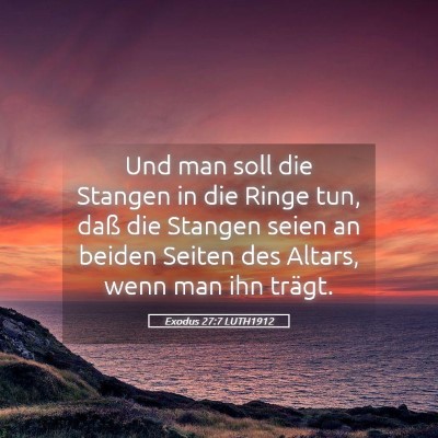 Picture 05 - Exodus 27:7 LUTH1912 - Und man soll die Stangen in die Ringe tun, daß - Bible Verse Picture