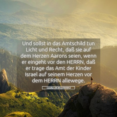 Picture 05 - Exodus 28:30 LUTH1912 - Und sollst in das Amtschild tun Licht und Recht, - Bible Verse Picture