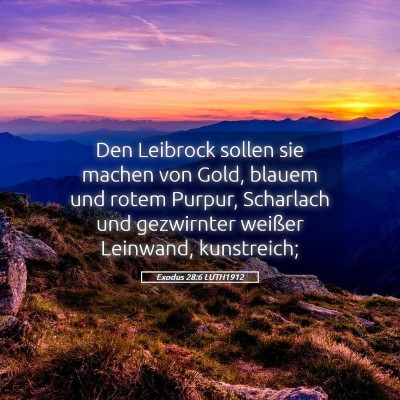 Picture 05 - Exodus 28:6 LUTH1912 - Den Leibrock sollen sie machen von Gold, blauem - Bible Verse Picture