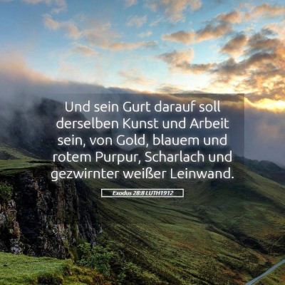Picture 05 - Exodus 28:8 LUTH1912 - Und sein Gurt darauf soll derselben Kunst und - Bible Verse Picture