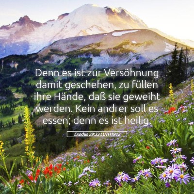 Picture 05 - Exodus 29:33 LUTH1912 - Denn es ist zur Versöhnung damit geschehen, zu - Bible Verse Picture
