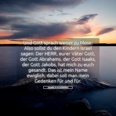 Picture 05 - Exodus 3:15 LUTH1912 - Und Gott sprach weiter zu Mose: Also sollst du - Bible Verse Picture