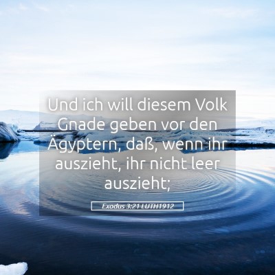 Picture 05 - Exodus 3:21 LUTH1912 - Und ich will diesem Volk Gnade geben vor den - Bible Verse Picture