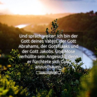 Picture 05 - Exodus 3:6 LUTH1912 - Und sprach weiter: Ich bin der Gott deines - Bible Verse Picture