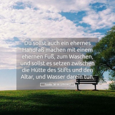 Picture 05 - Exodus 30:18 LUTH1912 - Du sollst auch ein ehernes Handfaß machen mit - Bible Verse Picture