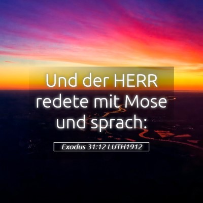 Picture 05 - Exodus 31:12 LUTH1912 - Und der HERR redete mit Mose und - Bible Verse Picture