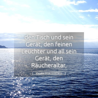 Picture 05 - Exodus 31:8 LUTH1912 - den Tisch und sein Gerät, den feinen Leuchter - Bible Verse Picture