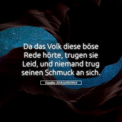 Picture 05 - Exodus 33:4 LUTH1912 - Da das Volk diese böse Rede hörte, trugen sie - Bible Verse Picture