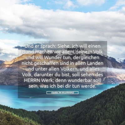 Picture 05 - Exodus 34:10 LUTH1912 - Und er sprach: Siehe, ich will einen Bund machen - Bible Verse Picture