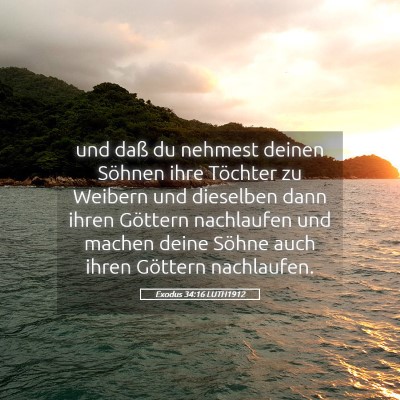 Picture 05 - Exodus 34:16 LUTH1912 - und daß du nehmest deinen Söhnen ihre Töchter - Bible Verse Picture
