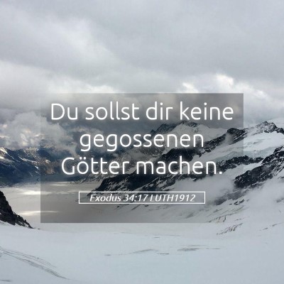 Picture 05 - Exodus 34:17 LUTH1912 - Du sollst dir keine gegossenen Götter - Bible Verse Picture