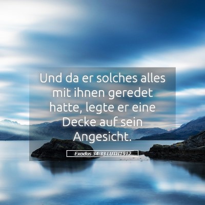 Picture 05 - Exodus 34:33 LUTH1912 - Und da er solches alles mit ihnen geredet hatte, - Bible Verse Picture