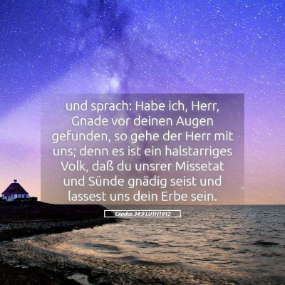 Picture 05 - Exodus 34:9 LUTH1912 - und sprach: Habe ich, Herr, Gnade vor deinen - Bible Verse Picture