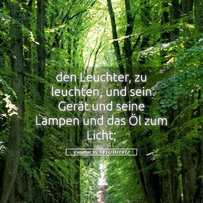 Picture 05 - Exodus 35:14 LUTH1912 - den Leuchter, zu leuchten, und sein Gerät und - Bible Verse Picture