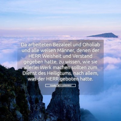 Picture 05 - Exodus 36:1 LUTH1912 - Da arbeiteten Bezaleel und Oholiab und alle - Bible Verse Picture