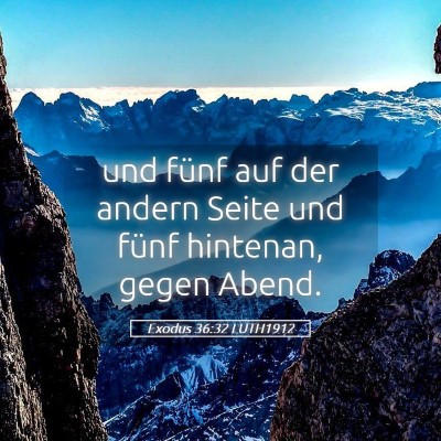 Picture 05 - Exodus 36:32 LUTH1912 - und fünf auf der andern Seite und fünf - Bible Verse Picture