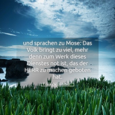 Picture 05 - Exodus 36:5 LUTH1912 - und sprachen zu Mose: Das Volk bringt zu viel, - Bible Verse Picture